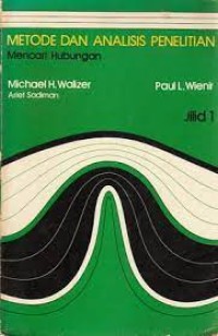 Metode dan Analisis Penelitian : Mencari Hubungan Jilid 1