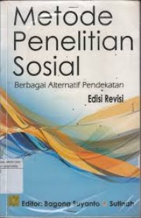 Metode Penelitian Sosial: Berbagai Alternatif Pendekatan