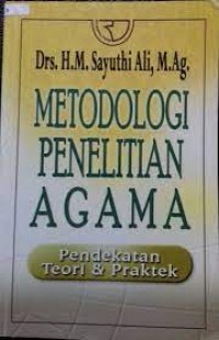 Metodologi Penelitian Agama: Pendekatan Teori & Praktek