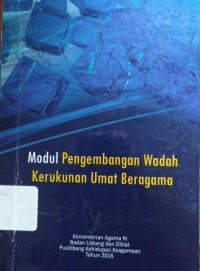 Modul Pengembangan Wadah Kerukunan Umat Beragama