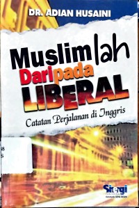 Muslimlah Daripada Liberal : Catatan Perjalanan di Inggris