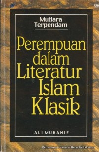 Mutiara Terpendam : Perempuan dalam Literatur Islam Klasik