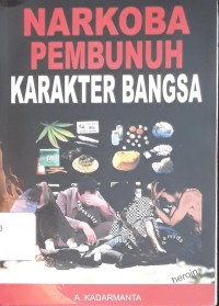 Narkoba Pembunuh Karakter Bangsa