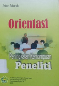 Orientasi Peningkatan Kemampuan Peneliti