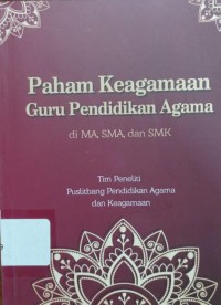 Paham Keagamaan Guru Pendidikan Agama di MA, SMA, dan SMK
