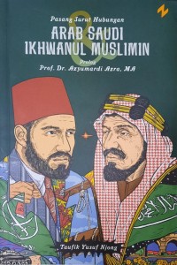Pasang Surut Hubungan Arab Saudi dan Ikhwanul Muslimin