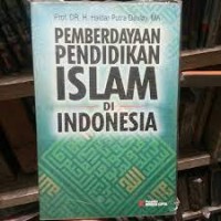 Pemberdayaan Pendidikan Islam Di Indonesia