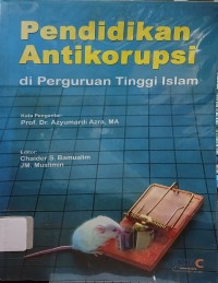 Pendidikan Antikorupsi di Perguruan Tinggi Islam