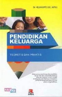 Pendidikan Keluarga: Teoretis Dan Praktis