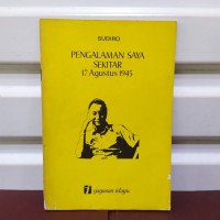 Pengalaman Saya Sekitar 17 Agustus 1945