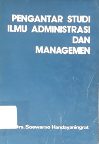 Pengantar Studi Ilmu Administrasi dan Managemen