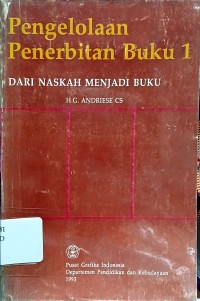 Pengelolahan Penerbitan Buku 1 : Dari Naskah Menjadi Buku