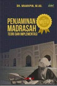 Penjaminan Mutu di Madrasah : Teori dan Implementasi