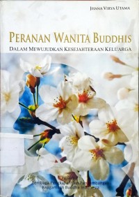 Peranan Wanita Buddhis: Dalam Mewujudkan Kesejahteraan Keluarga