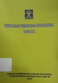 Perencanaan Pembangunan Hukum Nasional Tahun 2012