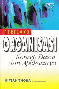 Perilaku Organisasi Konsep Dasar dan Aplikasinya