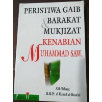 Peristiwa Gaib, Barakat, & Mukjizat Kenabian Muhammad SAW.