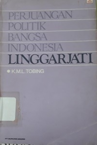 Perjuangan Poliitik Bangsa Indonesia LinggarJati