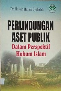 Perlindungan Aset Publik Dalam Perspektif Hukum Islam