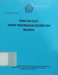 Persatuan Islam: Riwayat Perkembangan, Kegiataan dan Pahamnya