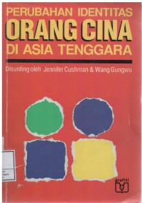 Perubahan Identitas Orang Cina Di Asia Tenggara