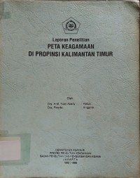 Peta Keagamaan di Provinsi Kalimantan Timur : Laporan Penelitian