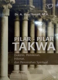 Pilar-Pilar Takwa: Doktrin, Pemikiran, Hikmat, dan Pencerahan Spiritual
