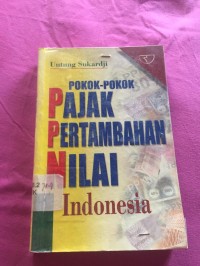 Pokok-pokok Pajak Pertambahan Nilai Indonesia