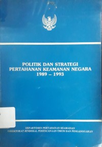 Politik dan Strategi Pertahanan Keamanan Negara 1989-1993