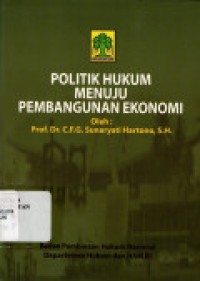 Politik hukum menuju pembangunan ekonomi