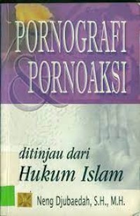 Pornografi dan Pornoaksi Ditinjau dari Hukum Islam