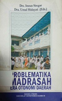 Problematika Madrasah Era Otonomi Daerah