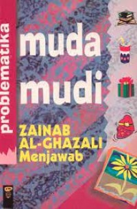 Problematika Muda Mudi : Zainab al-Ghazali Menjawab