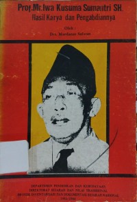 Prof. Mr. Iwa kusuma Sumantri SH. : Hasil karya dan Pengabdiannya