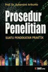 Prosedur Penelitian: Suatu Pendekatan Praktik