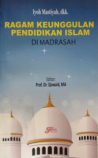 Ragam Keunggulan Pendidikan Islam di Madrasah