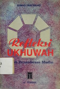 Refleksi Ukhuwah Telaah Persaudaraan Islam