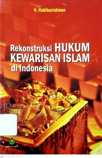 Rekonstruksi Hukum Kewarisan Islam di Indonesia