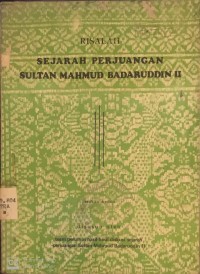 Risalah Sejarah Perjuangan Sultan Mahmud Badaruddin II