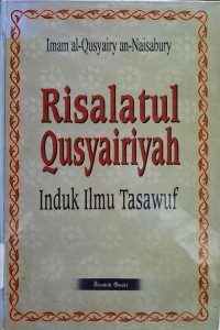 Risalatul Qusyairiyah : Induk Ilmu Tasawuf