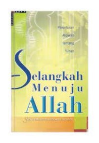 Selangkah Menuju Allah: Penjelasan Alquran tentang Tuhan