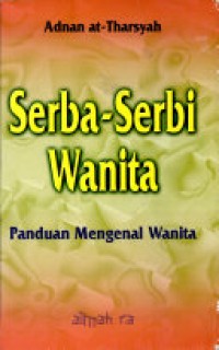 Serba-serbi wanita: panduan mengenal wanita