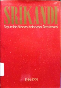 SRIKANDI : Sejumlah Wanita Indonesia Berprestasi