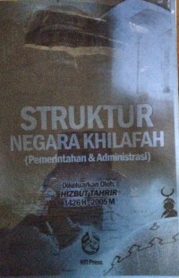 Struktur Negara Khilafah (Pemerintahan dan Administrasi)