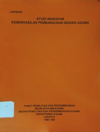 Studi Indikator Keberhasilan Pembangunan Bidang Agama : Laporan