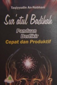 Sur'atul badihah panduan berfikir cepat dan produktif