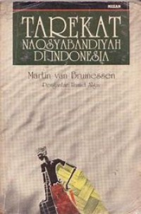 Tarekat Naqsyabandiyah di Indonesia : Survei Historis, Geografis, dan Sosiologis