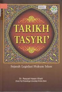 Tarikh Tasyri' : Sejarah Legislasi Hukum Islam