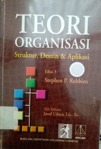 Teori Organisasi: Struktur, Desain & Aplikasi