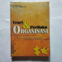 Teori & Perilaku Organisasi : Suatu Tinjauan Integratif